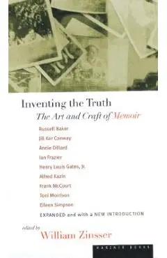 Inventing the Truth: The Art and Craft of Memoir - William Zinsser
