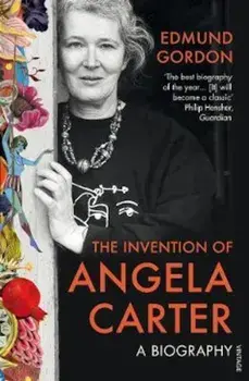 Invention of Angela Carter, Paperback/Edmund Gordon
