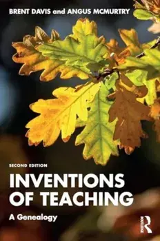 Inventions of Teaching. A Genealogy, 2 ed, Paperback/Angus McMurtry