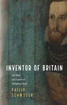 Inventor of Britain. The Work and Legacies of Humphrey Llwyd, Paperback/***