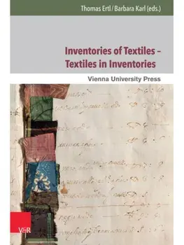Inventories of Textiles – Textiles in Inventories. Studies on Late Medieval and Early Modern Material Culture, Aufl. ed., Hardback/***