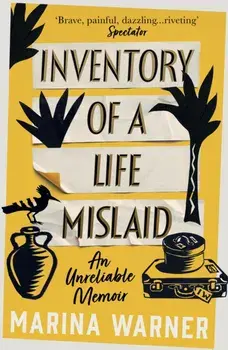 Inventory of a Life Mislaid. An Unreliable Memoir, Paperback/Marina Warner