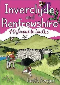 Inverclyde and Renfrewshire. 40 favourite walks, Paperback/Keith Fergus