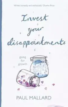 Invest Your Disappointments, Paperback/Paul Mallard