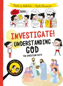 Investigate! Understanding God: The Christian Faith, Paperback/Sophie De Mullenheim