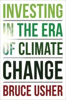 Investing in the Era of Climate Change, Paperback/Bruce Usher