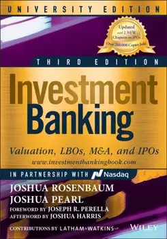 Investment Banking. Valuation, LBOs, M&A, and IPOs, University Edition, 3rd Edition, Paperback/Joshua Pearl