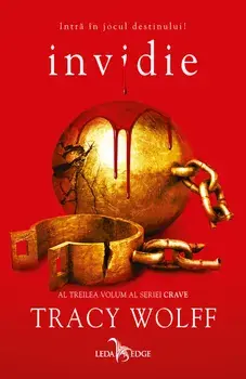 Invidie. Al treilea volum al seriei Crave/Tracy Wolff