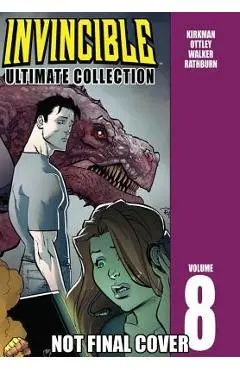 Invincible: The Ultimate Collection Volume 8 - Robert Kirkman
