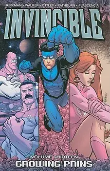 Invincible Volume 13: Growing Pains, Paperback/Robert Kirkman