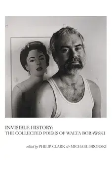 Invisible History: The Collected Poems of Walta Borawski, Paperback/Borawski Walta
