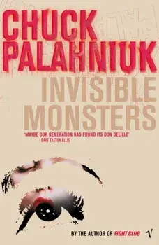 Invisible Monsters, Paperback/Chuck Palahniuk