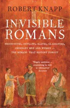 Invisible Romans, Paperback/Robert Knapp