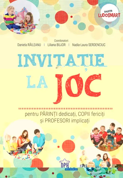 Invitatie la joc pentru parinti dedicati, copii fericiti si profesori implicati