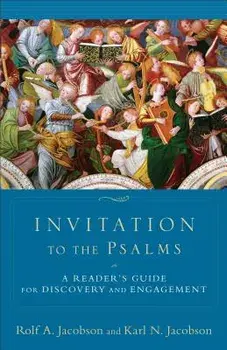 Invitation to the Psalms: A Reader's Guide for Discovery and Engagement, Paperback/Rolf A. Jacobson