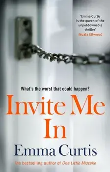 Invite Me In. Would you invite a stranger into your home?, Paperback/Emma Curtis