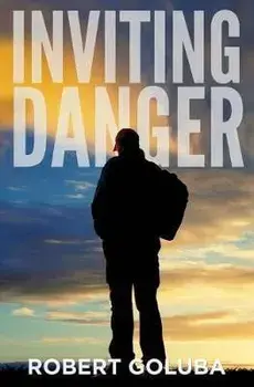 Inviting Danger: A Christian Suspense Novel, Paperback/Robert Goluba