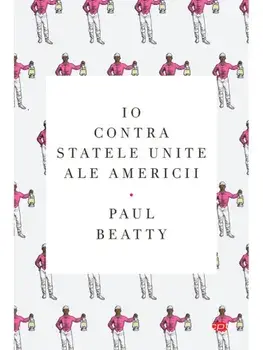 Io contra Statele Unite ale Americii/Paul Beatty