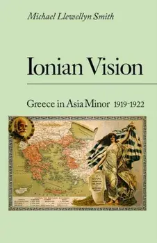 Ionian Vision. Greece in Asia Minor, 1919-22, 2 Revised edition, Paperback/Michael Llewellyn Smith