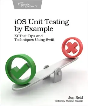 IOS Unit Testing by Example: Xctest Tips and Techniques Using Swift, Paperback/Jon Reid