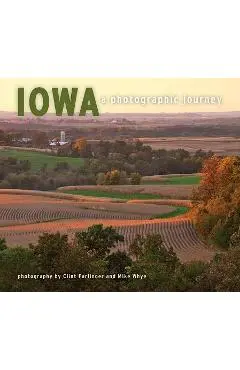 Iowa: A Photographic Journey - Clint Farlinger