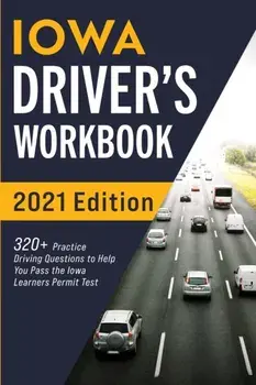 Iowa Driver's Workbook: 320+ Practice Driving Questions to Help You Pass the Iowa Learner's Permit Test, Paperback/Connect Prep