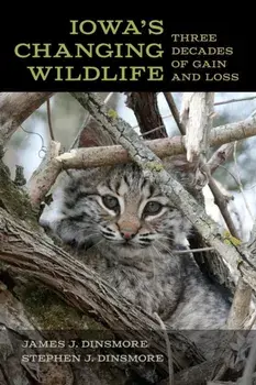 Iowa's Changing Wildlife. Three Decades of Gain and Loss, Paperback/Stephen J. Dinsmore