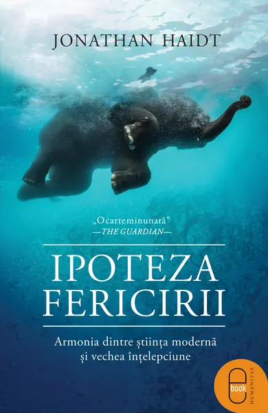 Ipoteza fericirii. Armonia dintre știința modernă și vechea înțelepciune (pdf)