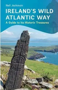 Ireland's Wild Atlantic Way. A Guide to its Historic Treasures, Paperback/Neil Jackman
