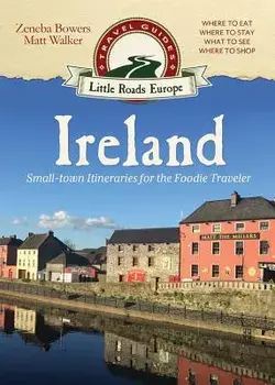 Ireland: Small-Town Itineraries for the Foodie Traveler, Paperback/Matt Walker