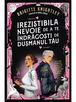 Irezistibila nevoie de a te indragosti de dusmanul tau. Prima parte a seriei Iubitul meu detestat. Editie speciala/Brigitte Knightley