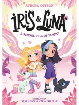 Iris and Luna: A School Full of Magic!, Paperback/Aurora Quiron
