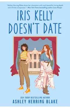 Iris Kelly Doesn't Date - Ashley Herring Blake