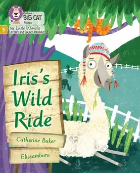 Iris's Wild Ride. Phase 5 Set 2, Paperback/Catherine Baker