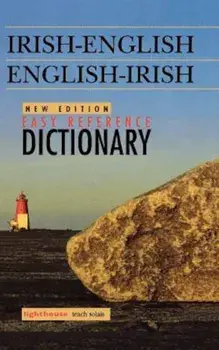 Irish-English/English-Irish Easy Reference Dictionary, Paperback/Educ The Educational Company of Ireland