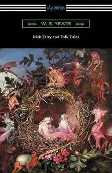 Irish Fairy and Folk Tales, Paperback/William Butler Yeats