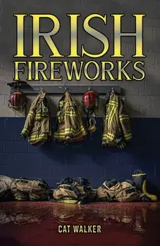 Irish Fireworks, Paperback/Cat Walker