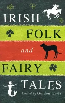 Irish Folk and Fairy Tales, Paperback/Gordon Jarvie