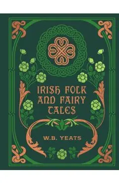 Irish Folk and Fairy Tales - W. B. Yeats