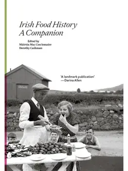 Irish Food History. A Companion, Hardback/***