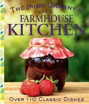 Irish Granny's Pocket Farmhouse Kitchen, Hardback/***
