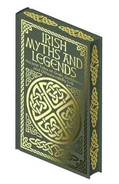 Irish Myths and Legends: Ancient Legends of Gods, Goddesses and Otherworldly Folk - Jane Wilde