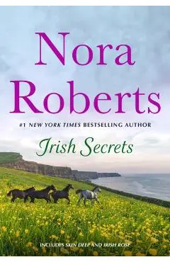 Irish Secrets: 2-In-1: Skin Deep and Irish Rose - Nora Roberts