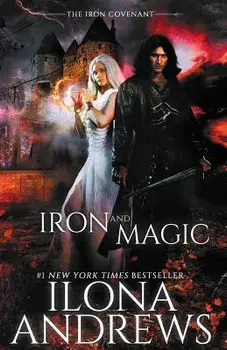 Iron and Magic, Paperback/Ilona Andrews