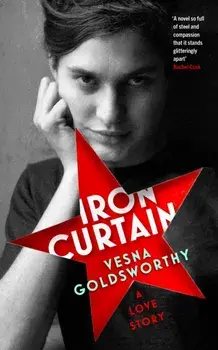Iron Curtain. A Love Story, Hardback/Vesna Goldsworthy