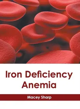 Iron Deficiency Anemia, Hardcover/Macey Sharp