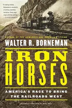 Iron Horses, Paperback/Walter R. Borneman