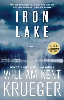 Iron Lake (20th Anniversary Edition), Paperback/William Kent Krueger