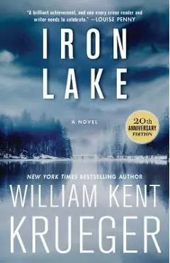 Iron Lake (20th Anniversary Edition) - William Kent Krueger