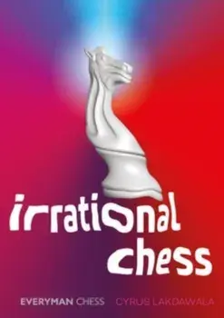 Irrational Chess, Paperback/Cyrus Lakdawala